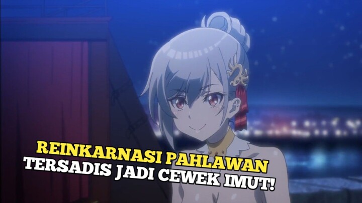 REINKARNASI PAHLAWAN TERSADIS JADI CEWEK IMUT!!!