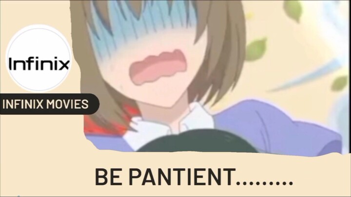 BE PANTIENT.......