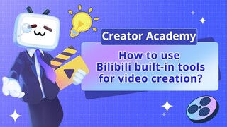 Shoot creative videos with Bilibili!