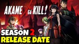 Akame Ga Kill Season 2 Release Date Update!