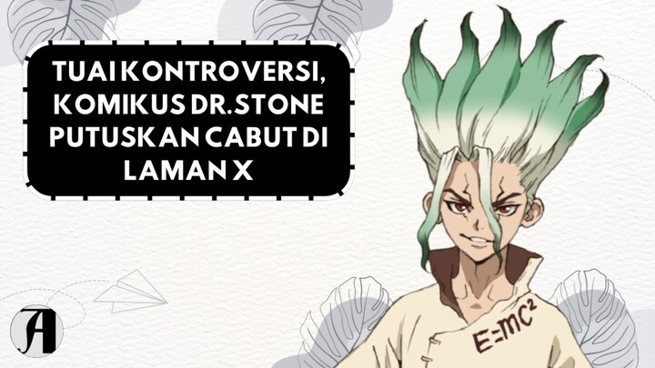 (Berita Anime) Tuai Kontroversi, Komikus Dr.Stone Putuskan Cabut di Laman X.