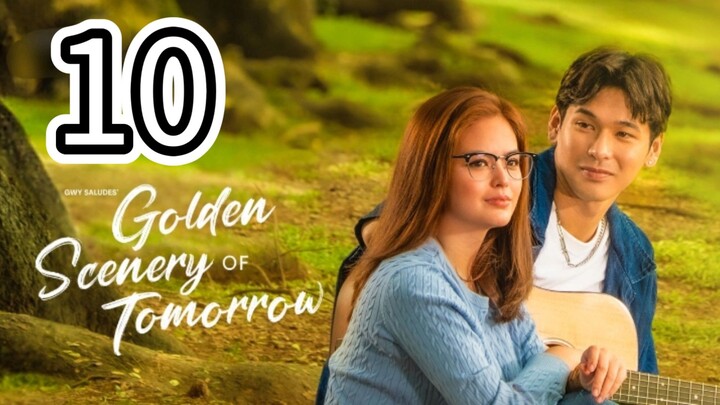 EP10 GOLDEN SCENERY OF TOMORROW