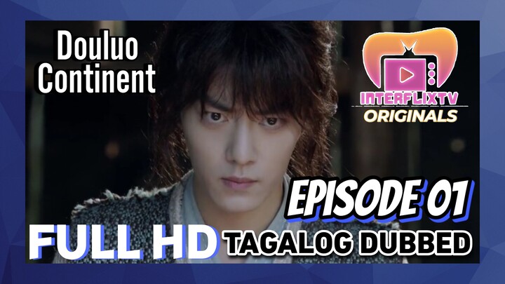 [InterFlix.tv Originals] Douluo Continent - Episode 01 (Tagalog Dubbed)
