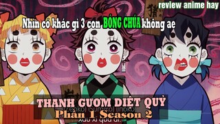 Tanjiro cùng đồng đội giả làm BÓNG CHÚA để săn quỷ (Phần 1|Season 2) || REVIEW ANIME HAY