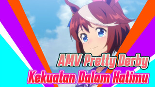 Percayalah Kekuatan itu Datang Dari Hatimu!! | AMV Pretty Derby / Tokai Teio