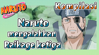 [Naruto] Kompilasi | Naruto mengalahkan Raikage ketiga