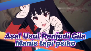 Asal Usul Penjudi Gila|[MAD/AMV] YUMEKO - Manis tapi psiko