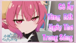 Cô Ấy Từng Rất Ngây Thơ Trong Sáng