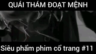 Siêu phẩm phim cổ trang: Quái thám đoạt mệnh #11