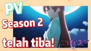 [Tonikaku Kawaii] PV | Season 2 telah tiba!