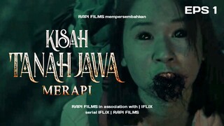 KISAH TANAH JAWA : MERAPI EPS 1