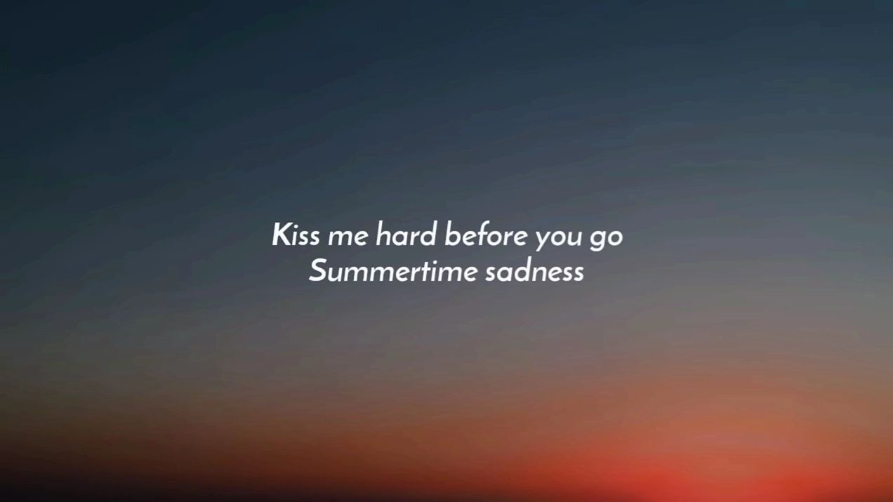 Kiss Me Hard Before You Go Summertime Sadness Lyrics Kiss Me Hard Before You Go Summertime Sadness