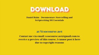 [GET] Daniel Raim – Documentary Storytelling and Scriptwriting 101 Essentials