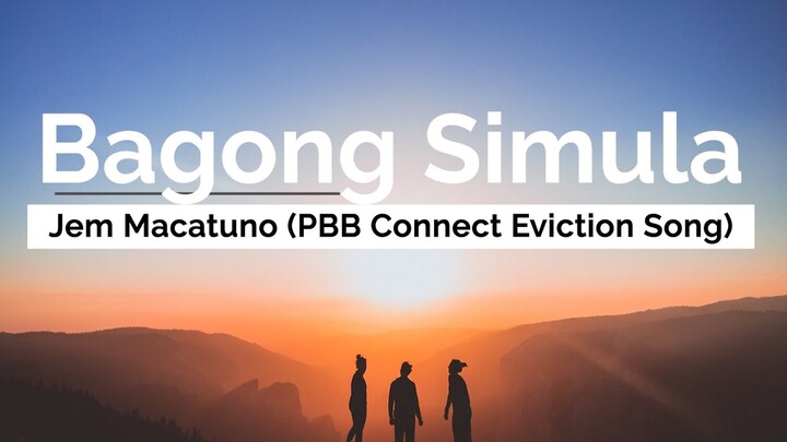 Bagong Simula - Jem Macatuno | PBB Connect Eviction Song (Lyrics)