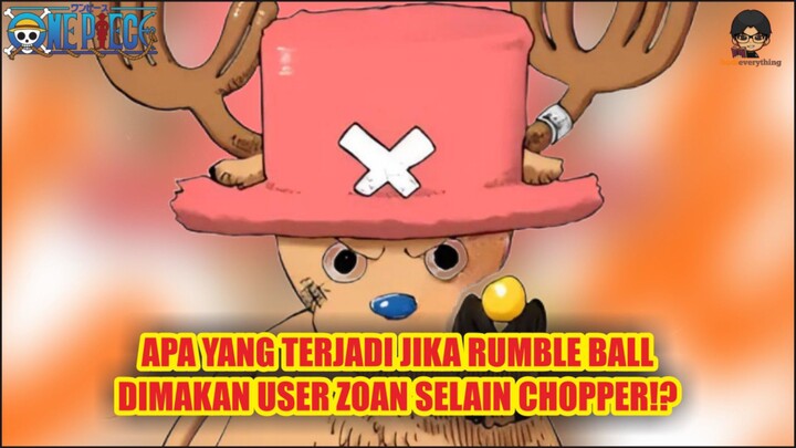 GIMANA JADINYA JIKA RUMBLE BALL DIMAKAN USER ZOAN SELAIN CHOPPER⁉️