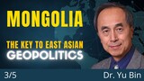 Mongolia's Key Role In The International Relations of East Asia | Dr. Yu Bin (3/5)