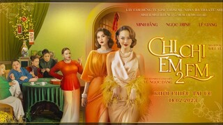 [ FHD ] Chị Chị Em Em 2 | Phim Chiếu Rạp Việt Nam