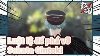 [Luật lệ để phá vỡ/MMD] Sakata Gintoki - Conqueror