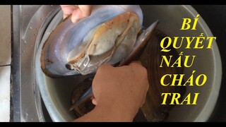 Bí Quyết Nấu Cháo Trai Thơm Ngon || HomeMade Mẹ Loe