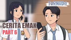 KETIKA IBUKU KEMBALI JADI MUDA LAGI - CERITA EMAK PART 6