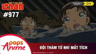 Thám Tử Lừng Danh Conan - Tập 977 | Đội Thám Tử Nhí Mất Tích | Bản Lồng Tiếng