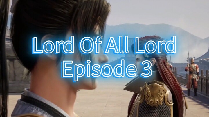 Lord Of All Lord Episode 3
