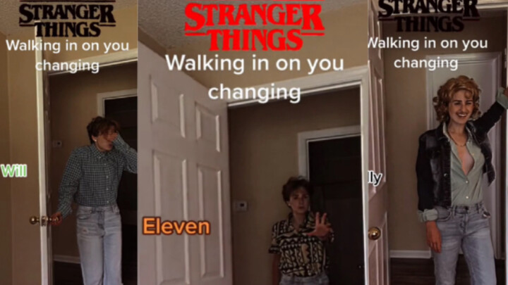 【Stranger Things】Khi các nhân vật trong Stranger Things bắt gặp bạn đang thay đồ