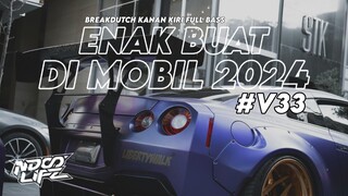 DJ ENAK BUAT DI MOBIL V33! DJ BREAKDUTCH KANAN KIRI ENAK BUAT MUDIK TERBARU 2024 [NDOO LIFE]