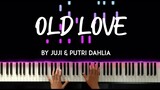 Old Love by Yuji & Putri Dahlia piano cover + sheet music
