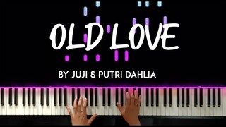 Old Love by Yuji & Putri Dahlia piano cover + sheet music