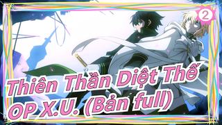 [Thiên Thần Diệt Thế/BD/Chỉnh sửa] OP X.U. (Bản full)_2