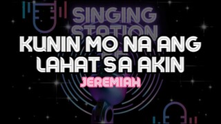 KUNIN MO NA ANG LAHAT SA AKIN - JEREMIAH | Karaoke Version