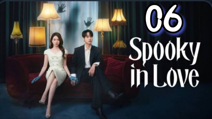 Spooky In Love : Episode 6 engsub