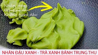 CÁCH LÀM NHÂN ĐẬU XANH - NHÂN TRÀ XANH BÁNH TRUNG THU - Perfect MUNG BEAN FILLING for mooncakes