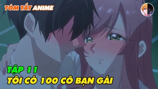 Tóm Tắt Anime | 100 Cô Bạn Gái Yêu Bạn Rất Rất Rất Rất Rất Nhiều | Tập 11 | Review Anime Hay