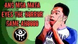 Eyes The Horror Game | Mobile Gameplay ( Tagalog )
