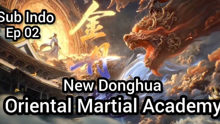 Oriental Martial Academy Ep02 Sub Indo