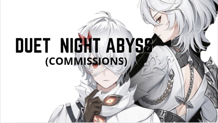 DUET NIGHT ABYSS | COMMISSIONS | HEDGE II