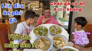 Lần đầu tiên ăn phở gà chân gà, ba cha con nói gì/Ẩm thực Việt Nam/Cuộc sống pháp/gia đình việt Pháp
