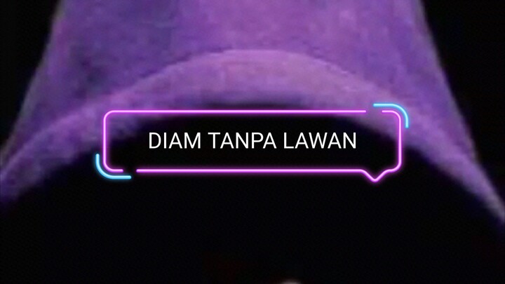 diamtnpa lawan