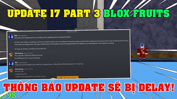 Bất Ngờ Lộ Thông Tin Từ Admin Update 17 Part 3 Blox Fruits Sẽ Bị Hoãn Lại Thêm 1 Ngày | Roblox