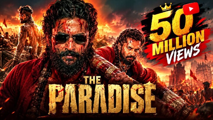 THE PARADISE |NEW SOUTH INDIAN HINDI DUBBED MOVIE|2026 |#nani |