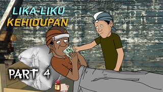 LIKA-LIKU KEHIDUPAN PART 4