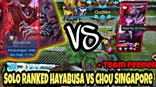 SOLO RANKED HAYABUSA KETEMU TOP CHOU SINGAPORE + TEAM FEEDER - Mobile Legends