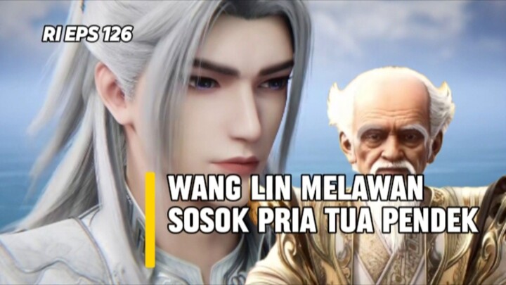 SPOILER RENEGADE IMMORTAL EP 126❗WANG LIN MENGACAK ACAK ALIANSI KULTIVASI SENDIRIAN ❗😱