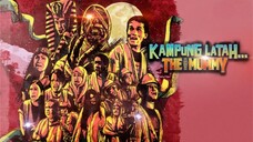 Kampung Latah : The.Mummy (2022)