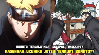 BORUTO TERLALU KUAT SELEPAS TIMESKIP?? RASENGAN UZUHIKO JUTSU TERKUAT BORUTO??