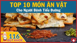 Bụt Khỏe #116: Top 10 Món Ăn Vặt Tốt Cho Người Bệnh Tiểu Đường