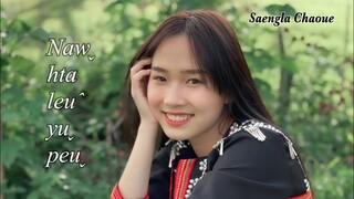 เพลงใหม่ลาหู่2022 Naw hta leu yu peu เลือกเธอแล้ว K'a : Saengla [ Official MV]