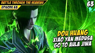 XIAO YAN MEDUSA SERANG AULA JIWA !? - Battle Through The Heavens 63